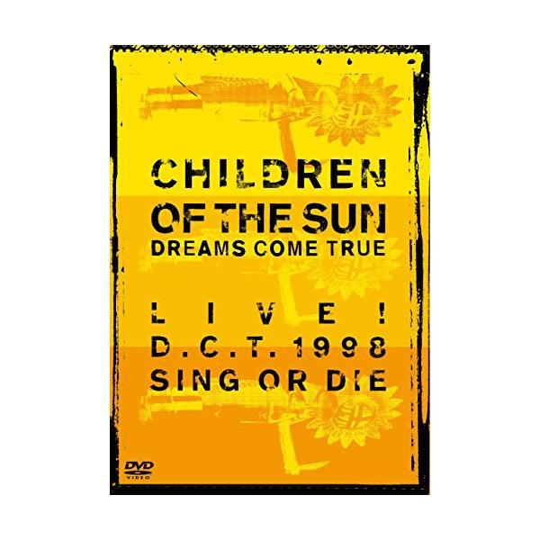 DVD/DREAMS COME TRUE/CHILDREN OF THE SUN LIVE! D.C.T.1998 SING OR DIE【Pアップ