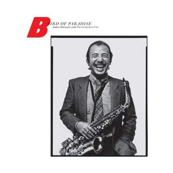 CD/渡辺貞夫 with ザ・グレイト・ジャズ・トリオ/バード・オブ・パラダイス (UHQCD) (解説付) (完全生産限定盤)【Pアップ