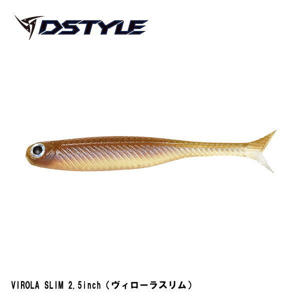 DSTYLE ディスタイル ヴィローラスリム 2.5インチ : 池袋タックル
