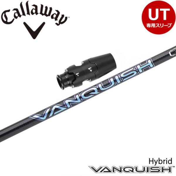 VANQUISH ユーティリティシャフト 4U Callaway キャロウェイUT用互換スリーブ付きシャフト 三菱ケミカル バンキッシュ