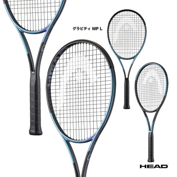 ヘッド テニスラケット グラビティエムピー エル HEAD（ヘッド） テニスラケット グラビティ エムピー エル Gravity MP