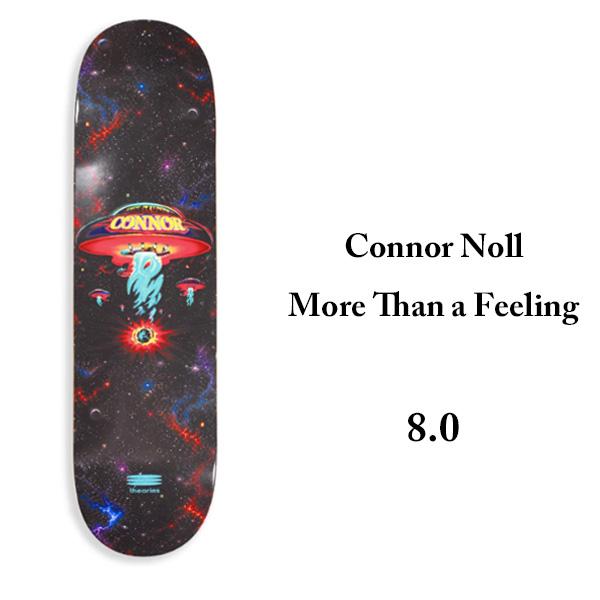 THEORIES DECK セオリーズ デッキ 8.0インチ Connor Noll More Than a Feeling Skateboard Deck TH-96-80