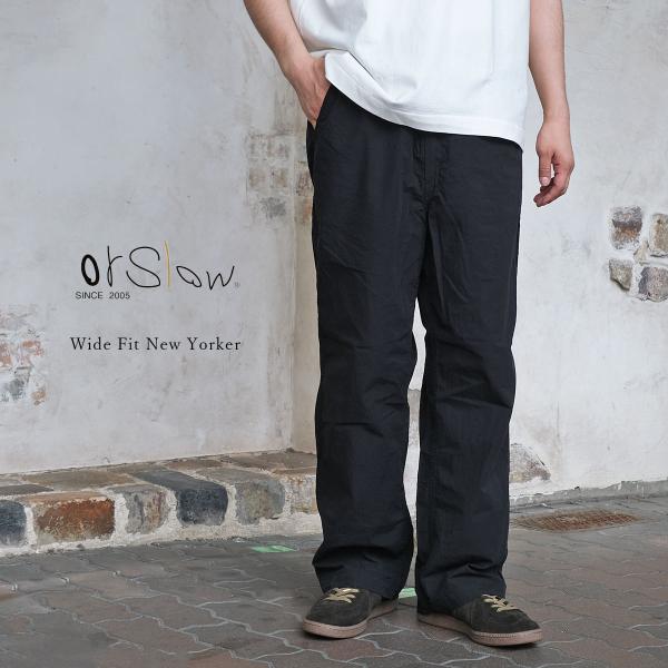 orSlow（オアスロウ） 01-1021-CN61 Wide Fit New Yorker Pants ワイド
