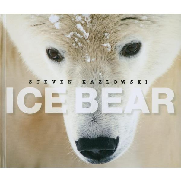 Ice Bear: The Arctic World of Polar Bears