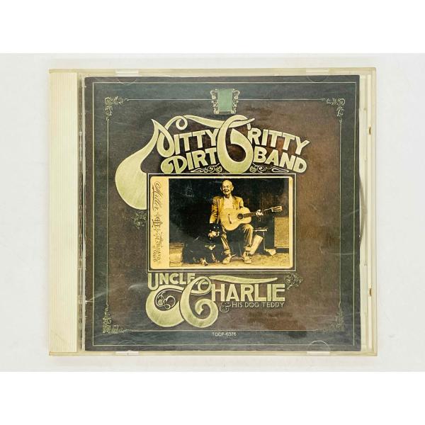 即決CD ニッティー・グリッティー・ダート・バンド / アンクル・チャーリーと愛犬テディ / NITTY GRITTY DIRT BAND 国内盤 TOCP-6376 Y11