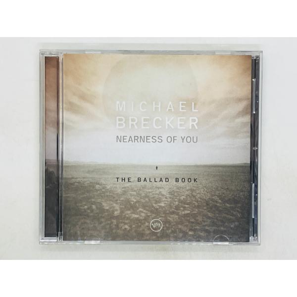 即決CD MICHAEL BRECKER / NEARNESS OF YOU THE BALLAD BOOK / マイケル・ブレッカー / ニアネス・オブ・ユー ザ 314 549 705-2 I07