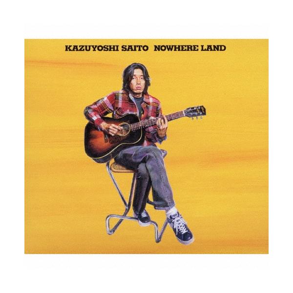 斉藤和義 NOWHERE LAND＜初回生産限定盤＞ SHM-CD ※特典あり