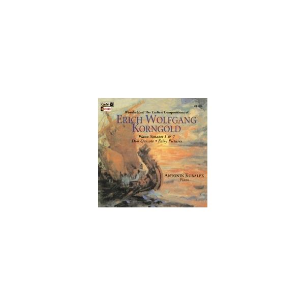 アントニン・クーバレック Korngold: Piano Sonatas No.1 &amp; No.2, Don Quixote, Fairy Pictures CD
