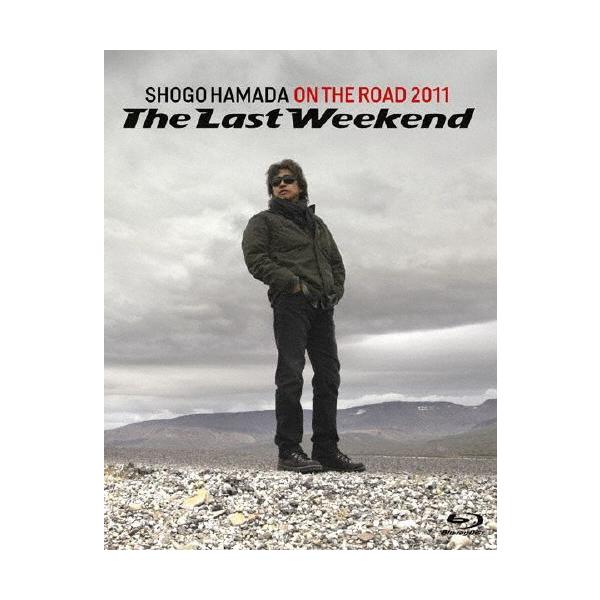 浜田省吾 The Last Weekend 2011ブルーレイと3CD ON THE ROAD 2011「The Last Weekend」BD+3CD限定盤