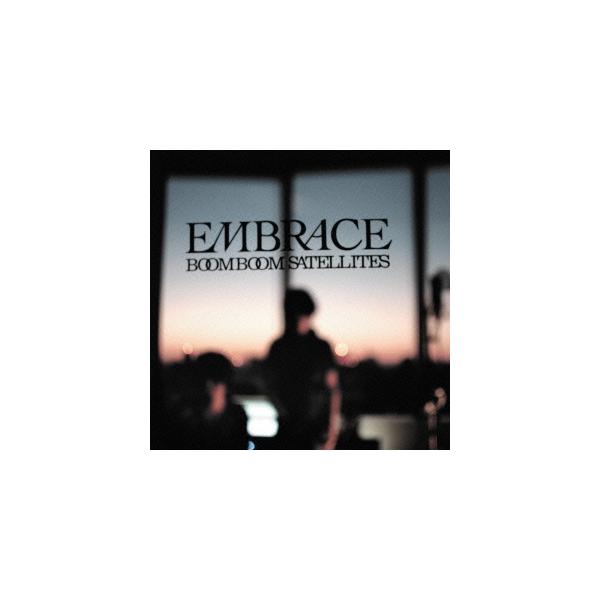 Boom Boom Satellites EMBRACE＜通常盤＞ CD