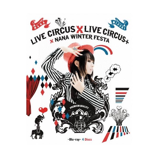 水樹奈々 NANA MIZUKI LIVE CIRCUS×LIVE CIRCUS+×WINTER FESTA Blu-ray Disc