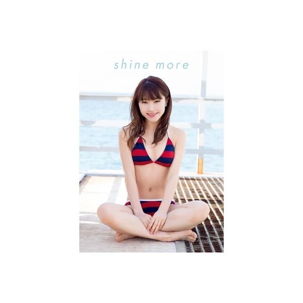 石田亜佑美 石田亜佑美 写真集 「shine more」 Book