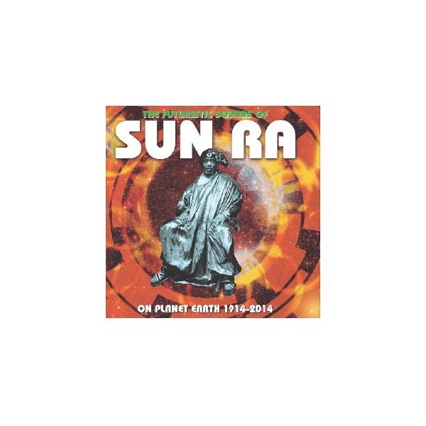 Sun Ra The Futuristic Sounds Of: On Planet Earth 1914-2014 CD