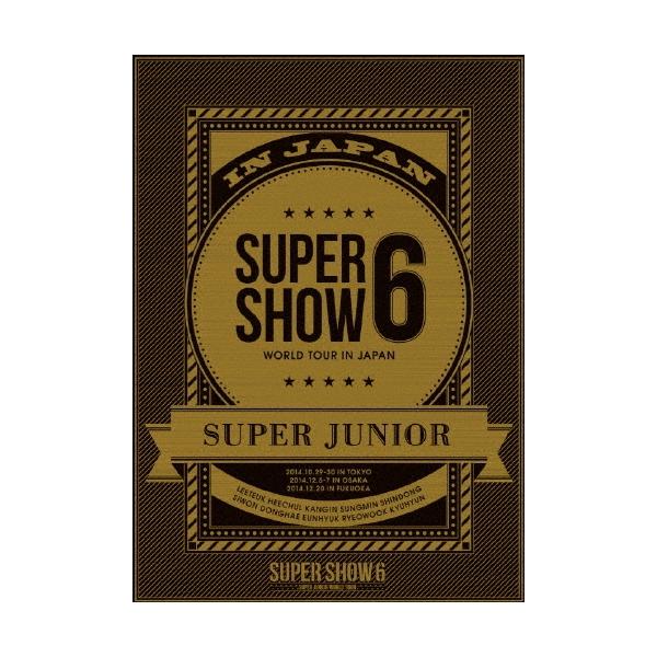 SUPER JUNIOR SUPER JUNIOR WORLD TOUR SUPER SHOW6 IN JAPAN＜初回生産盤＞ DVD