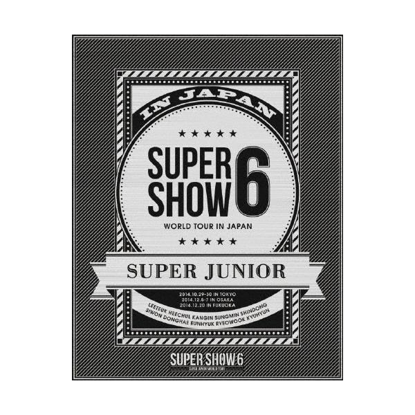SUPER JUNIOR SUPER JUNIOR WORLD TOUR SUPER SHOW6 IN JAPAN＜初回生産盤＞ Blu-ray Disc