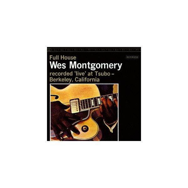 Wes Montgomery ウェスモンゴメリー / Full House + 3 国内盤 〔SHM-CD〕