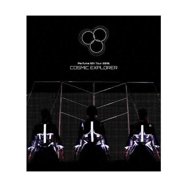 Perfume 6th Tour 2016 「COSMIC EXPLORER」＜通常盤＞ Blu-ray Disc