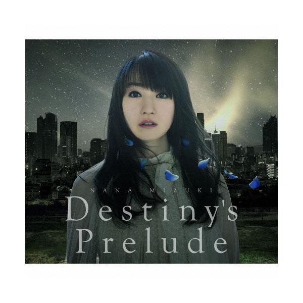 水樹奈々 Destiny's Prelude 12cmCD Single