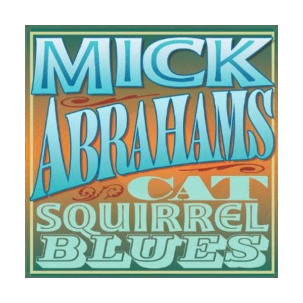 Mick Abrahams Cat Squirrel Blues CD