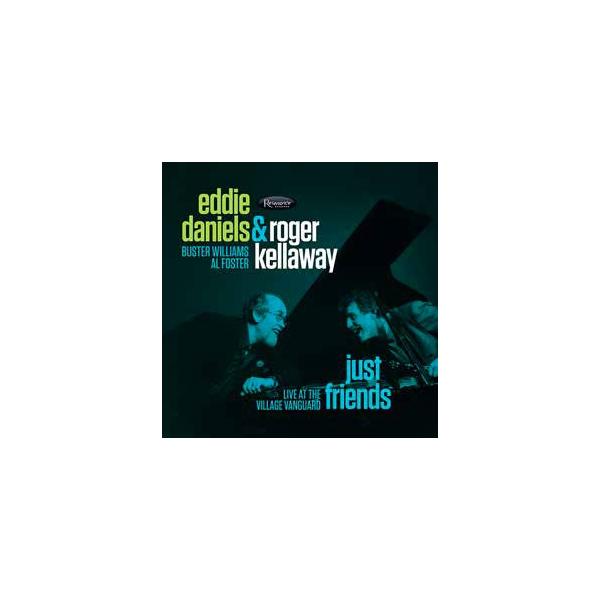 Eddie Daniels Just Friends: Live at the Village Vanguard＜限定盤＞ CD