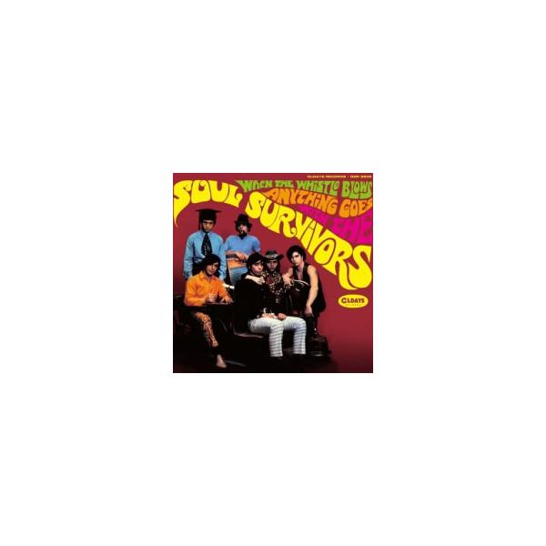 The Soul Survivors ホエン・ザ・ホイッスル・ブロウズ・エニシング・ゴーズ CD