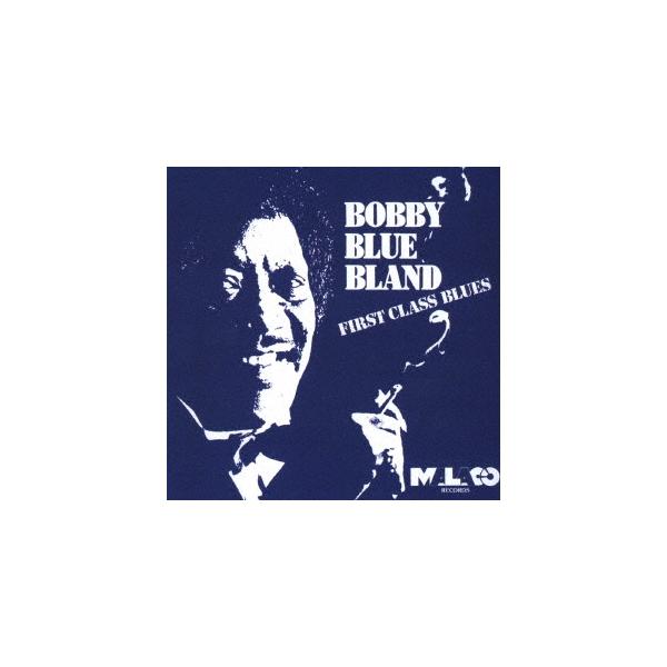Bobby Blue Bland ファースト・クラス・ブルース＜完全限定生産盤＞ CD