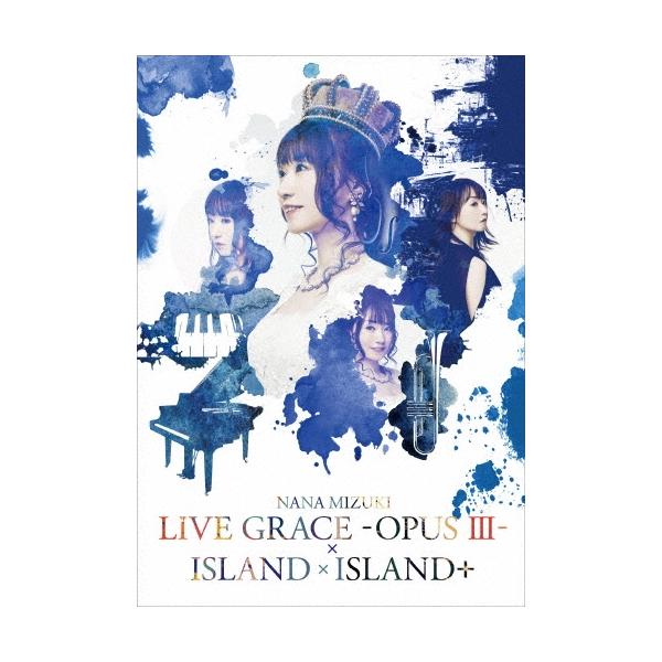 水樹奈々 NANA MIZUKI LIVE GRACE-OPUS III-×ISLAND×ISLAND+ DVD