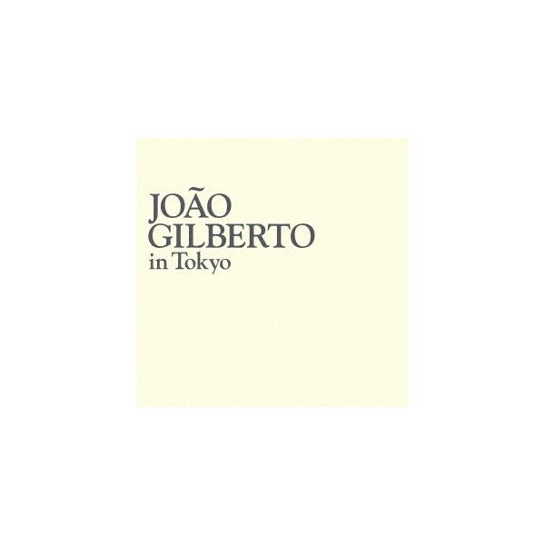 ジョアンジルベルト イン トーキョーJoao Gilberto In Tokyo Joao Gilberto（ジョアン・ジルベルト）『JOAO GILBERTO in