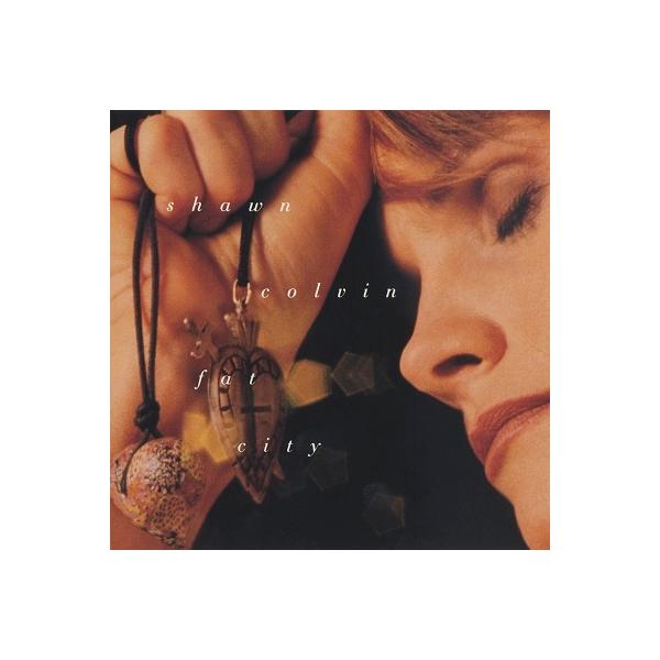 Shawn Colvin Fat City CD
