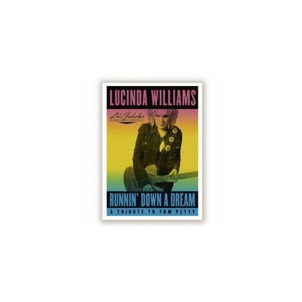 Lucinda Williams ランニン・ダウン・ア・ドリーム:ア・トリビュート・トゥ・トム・ペティ CD