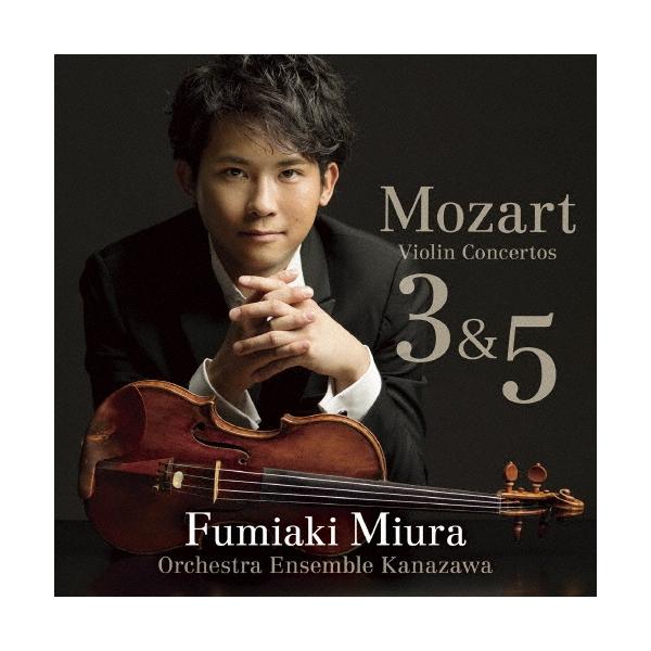 三浦文彰 モーツァルト:ヴァイオリン協奏曲第3番・第5番≪トルコ風≫ CD