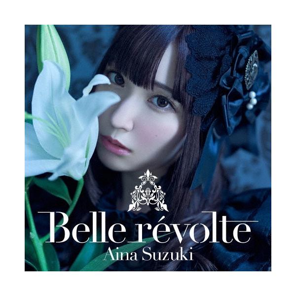 鈴木愛奈 Belle revolte ［CD+Blu-ray Disc+グッズ］＜完全生産限定盤＞ CD