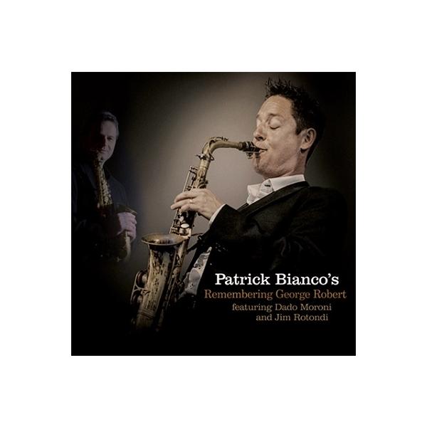 Patrick Bianco (Jazz) Remembering George Robert CD