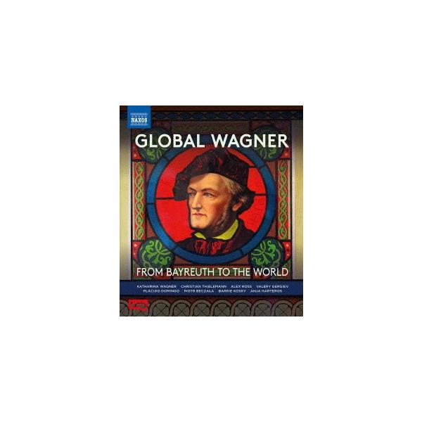 アクセル・ブリュッゲマン グローバル・ワーグナー - バイロイトから世界へ Blu-ray Disc