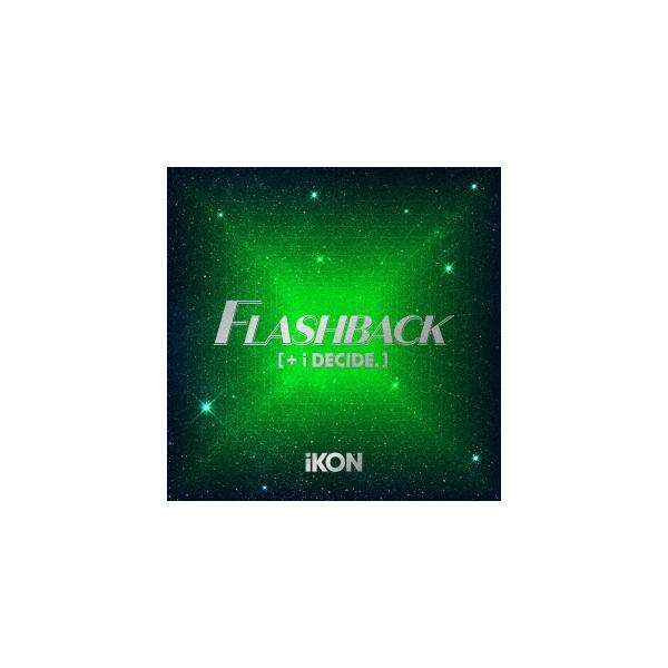 iKON (Korea) FLASHBACK [+ i DECIDE]＜初回限定仕様＞ CD ※特典あり