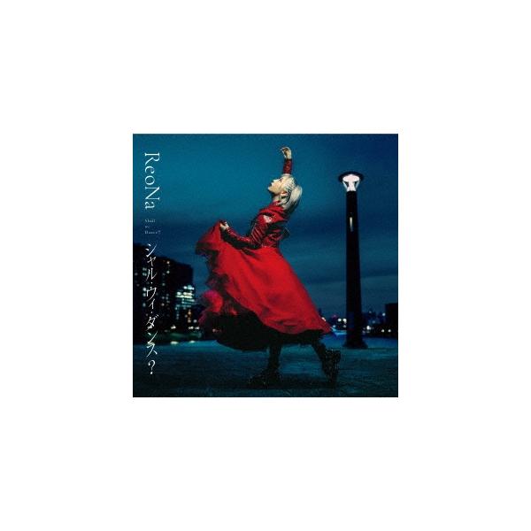 ReoNa シャル・ウィ・ダンス＜通常盤＞ 12cmCD Single