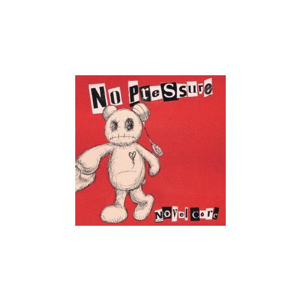 Novel Core No Pressure＜通常盤＞ CD ※特典あり