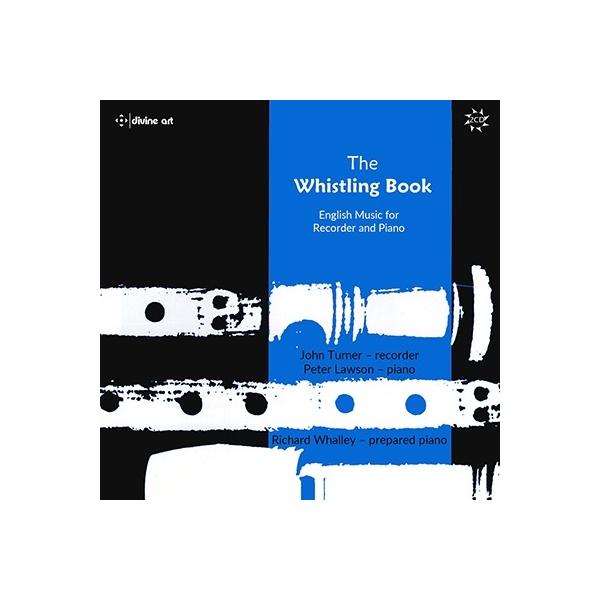 ジョン・ターナー (Recorder) THE WHISTLING BOOK - リコーダーとピアノのための英国音楽集 CD