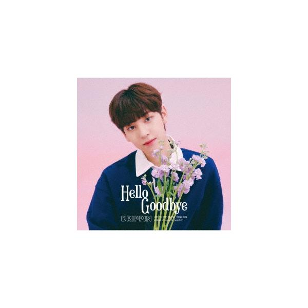 DRIPPIN Hello Goodbye＜初回限定 DONG YUN盤＞ 12cmCD Single