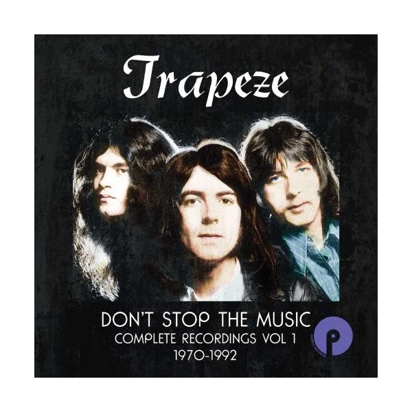 Trapeze ドント・ストップ・ザ・ミュージック:コンプリート・レコーディングスVol.1 (1970-1992) CD