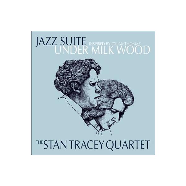 Stan Tracey Quartet Jazz Suite Inspired by Dylan Thomas Under Milk Wood LP