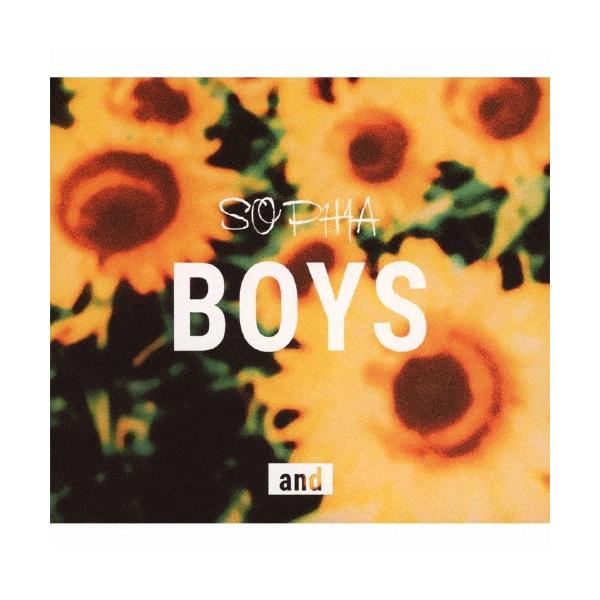 SOPHIA BOYS and ［CD+DVD］＜初回生産限定盤＞ CD : タワーレコード
