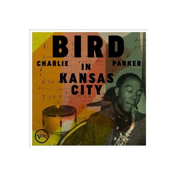 Charlie Parker Bird In Kansas City CD