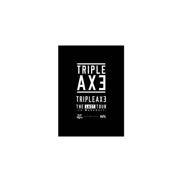 TRIPLE AXE TRIPLE AXE THE LAST TOUR | JChereヤフー