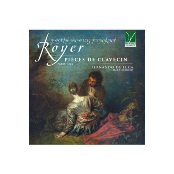 フェルナンド・デ・ルカ ジョゼフ=ニコラ=パンクラス・ロワイエ: クラヴサン曲集第1巻 CD
