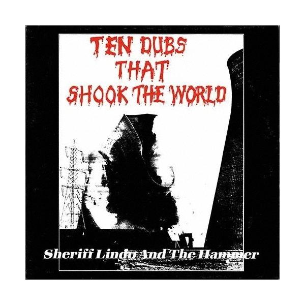 Sheriff Lindo &amp; The Hammer TEN DUBS THAT SHOOK THE WORLD CD