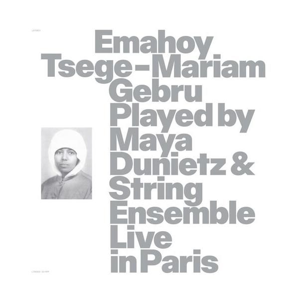 Emahoy Tsege-Mariam Gebru Played By Maya Dunietz &amp; String Ensemble, Live In Paris CD