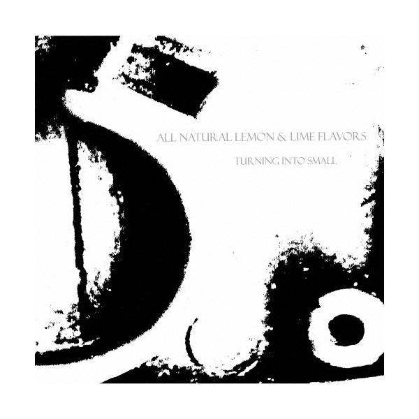 All Natural Lemon & Lime Flavors ターニング・イントゥ・スモール＜初回完全限定生産盤＞ LP