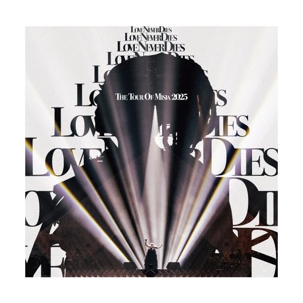 MISIA THE TOUR OF 2025 LOVE NEVER DIES ［Blu-ray Disc+CD+