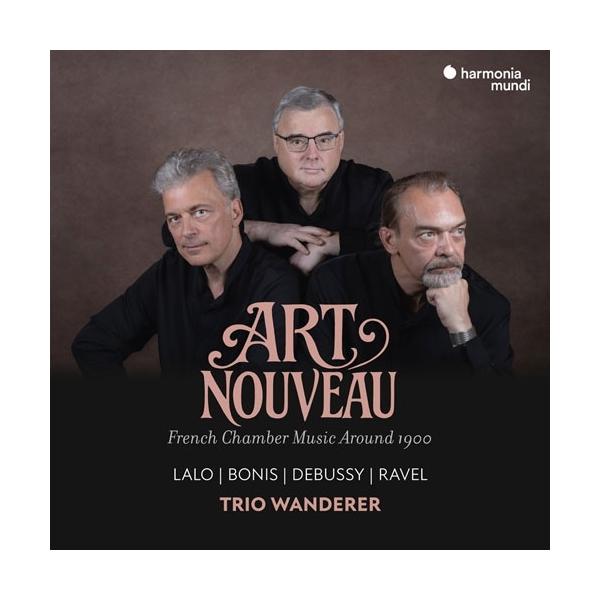 トリオ・ワンダラー アール・ヌーヴォー - 1900年頃のフランス室内楽作品集 CD